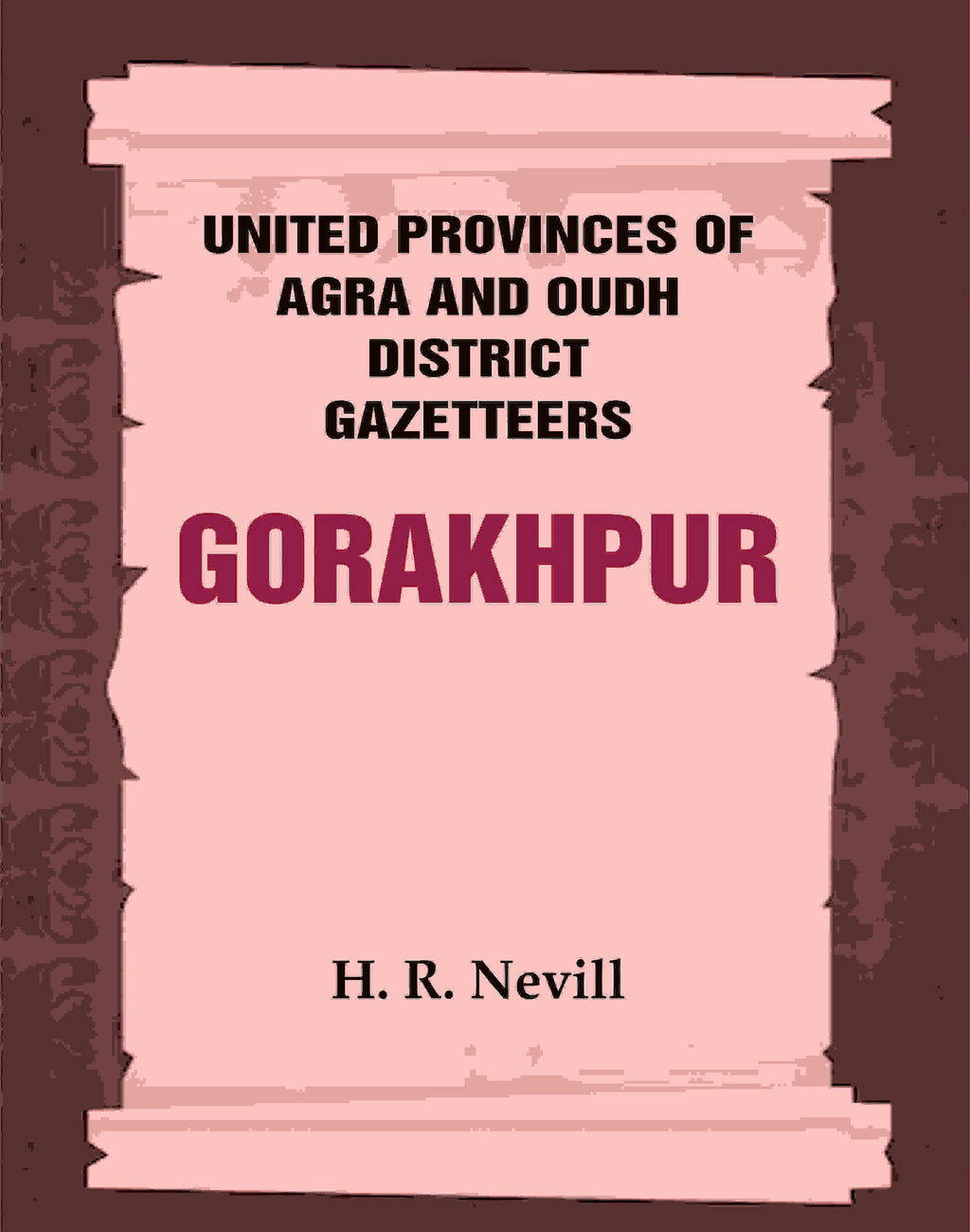 United Provinces of Agra and Oudh District Gazetteers: Gorakhpur Vol. XXVI - Gyan Books | Grocsy