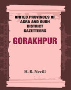 United Provinces of Agra and Oudh District Gazetteers: Gorakhpur Vol. XXVI - Gyan Books | Grocsy