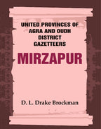 United Provinces of Agra and Oudh District Gazetteers: Mirzapur Vol. XXXVI - Gyan Books | Grocsy