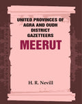 United Provinces of Agra and Oudh District Gazetteers: Meerut Vol. XXXV - Gyan Books | Grocsy
