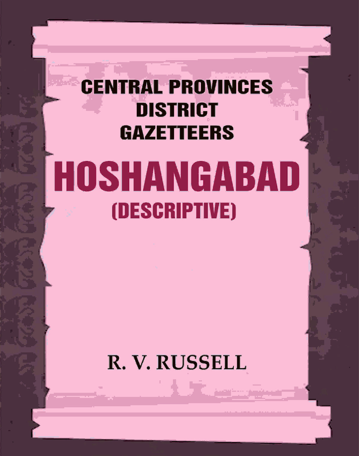 Central Provinces District Gazetteers: Hoshangabad (Descriptive) 13th, Vol. A - Gyan Books | Grocsy