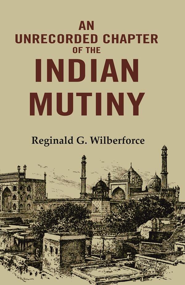 An Unrecorded Chapter of the Indian Mutiny - Gyan Books | Grocsy