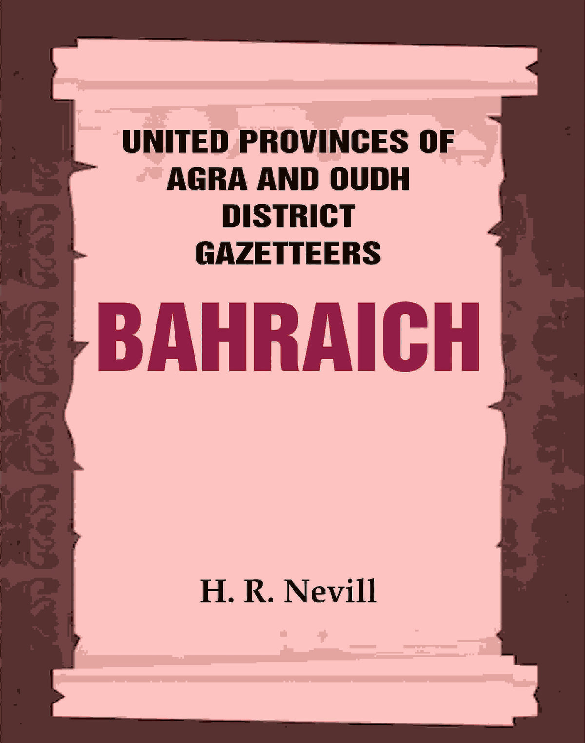 United Provinces of Agra and Oudh District Gazetteers: Bahraich Vol. VI - Gyan Books | Grocsy