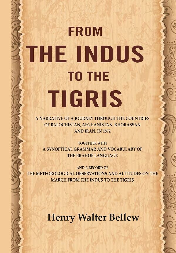 From The Indus To The Tigris: A Narrative Of A Journey Through The Countries Of Balochistan, 1872 - Gyan Books | Grocsy