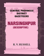 Central Provinces District Gazetteers: Narsinghpur (Descriptive) 17th, Vol. A - Gyan Books | Grocsy