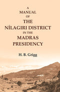 A manual of the Nílagiri district in the Madras Presidency - Gyan Books | Grocsy