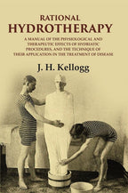 Rational Hydrotherapy: A Manual Of The Physiological And Therapeutic Effects Of Hydriatic Procedures, And - Gyan Books | Grocsy