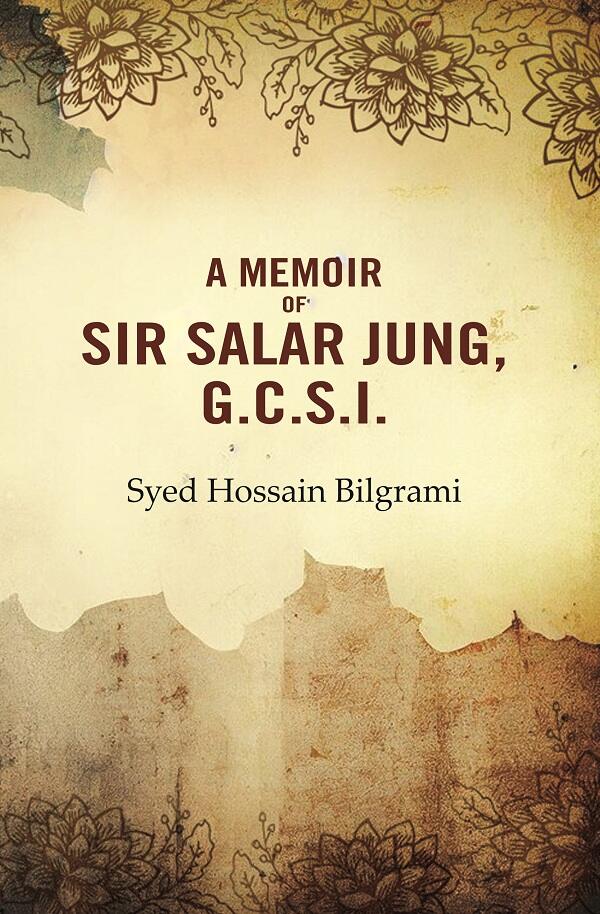 A Memoir of Sir Salar Jung, G.C.S.I. - Gyan Books | Grocsy