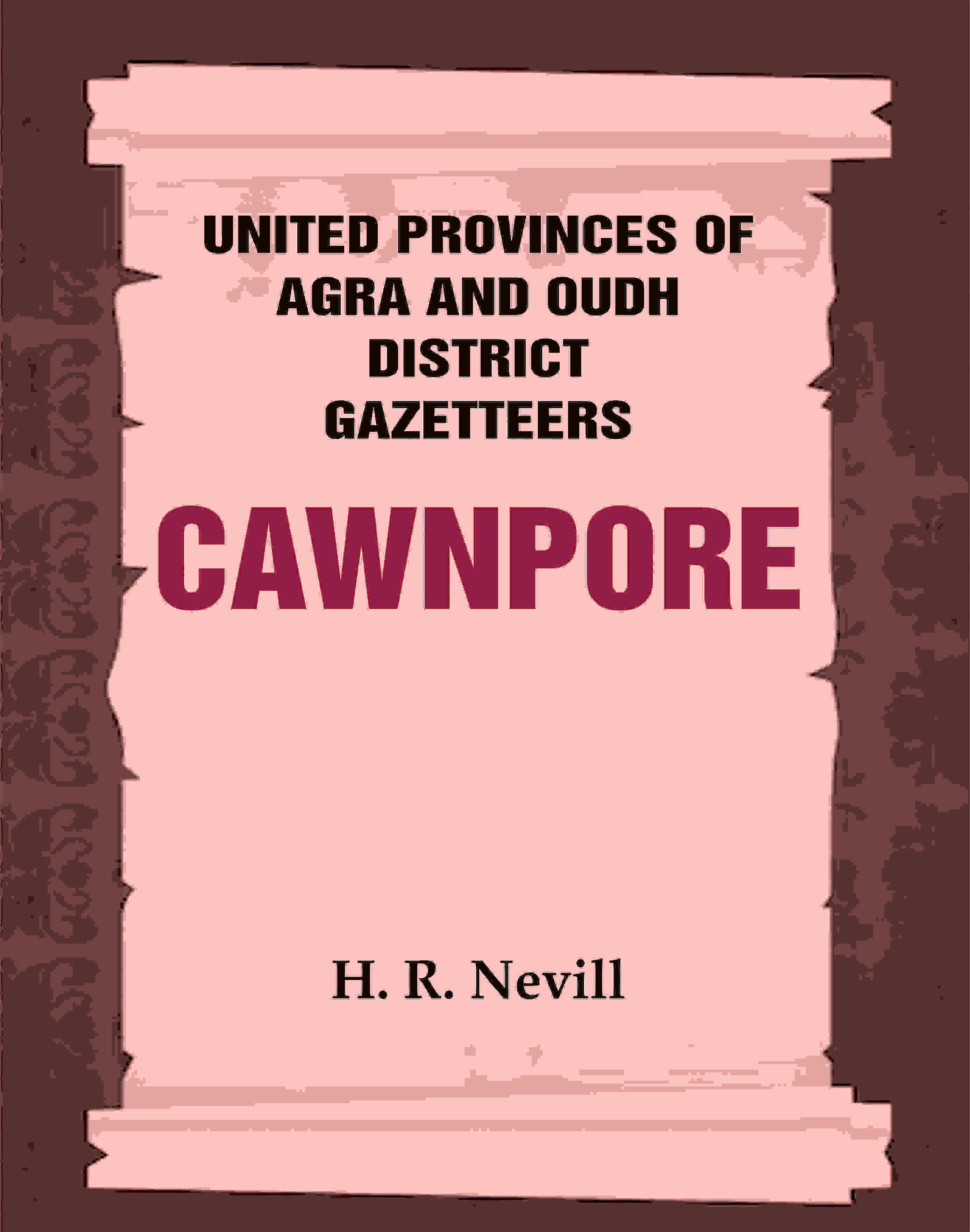 United Provinces of Agra and Oudh District Gazetteers: Cawnpore Vol. XVI - Gyan Books | Grocsy