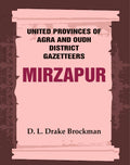 United Provinces of Agra and Oudh District Gazetteers: Mirzapur Vol. XXXVI - Gyan Books | Grocsy