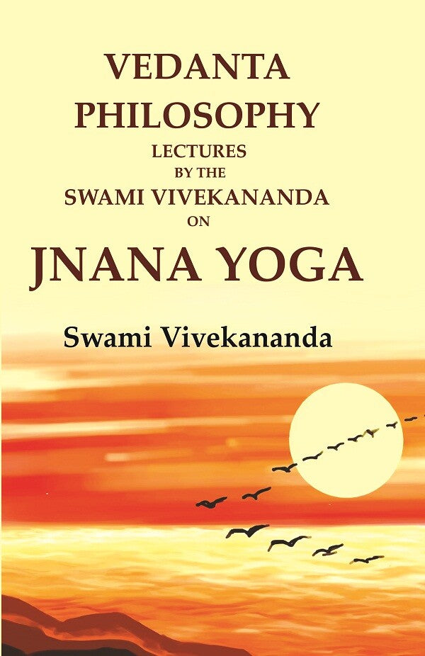 Vedanta Philosophy Lectures by the Swami Vivekananda on Jnana Yoga - Gyan Books | Grocsy