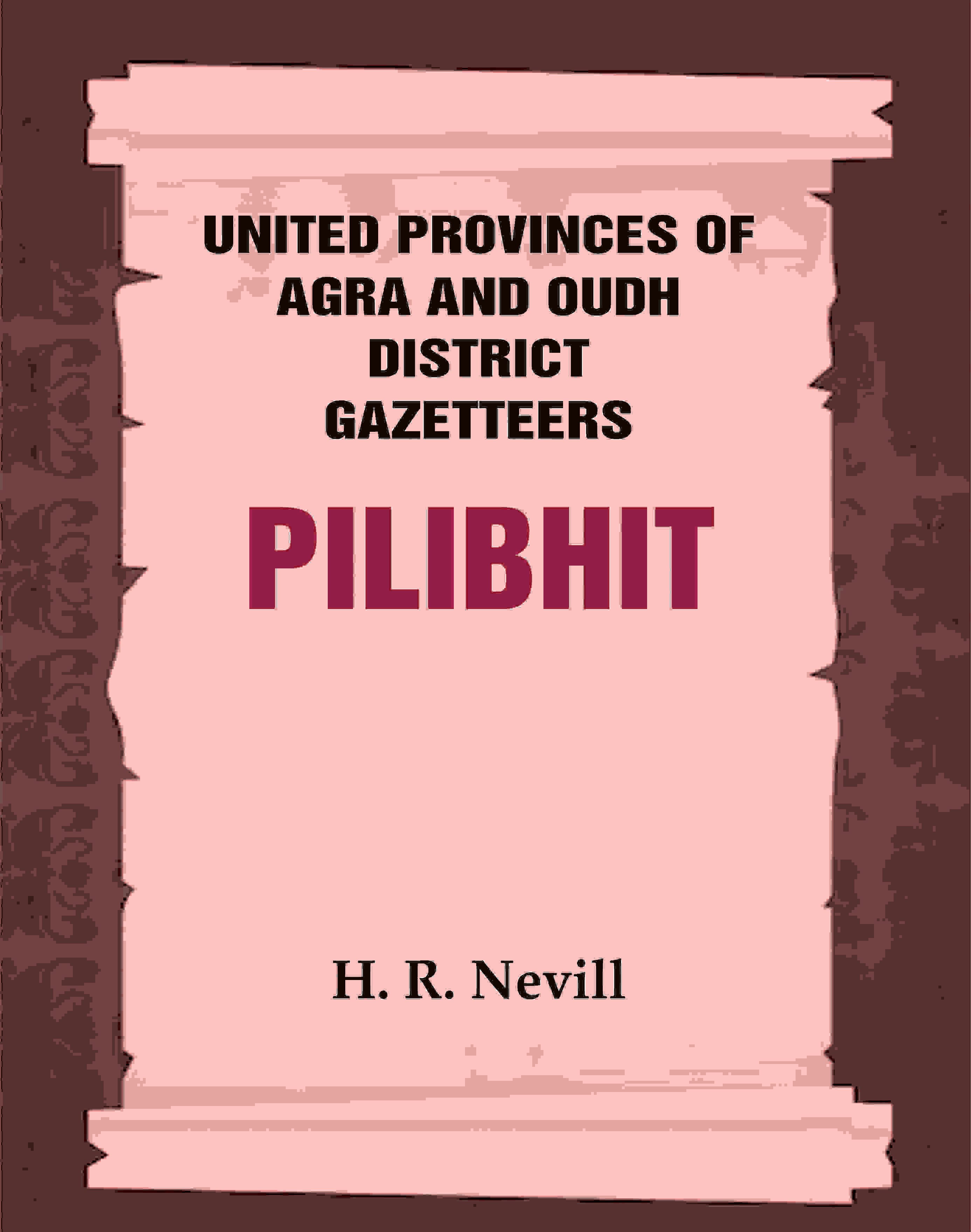 United Provinces of Agra and Oudh District Gazetteers: Pilibhit Vol. XLII - Gyan Books | Grocsy