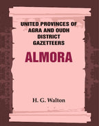 United Provinces of Agra and Oudh District Gazetteers: Almora Vol. IV - Gyan Books | Grocsy