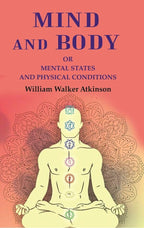 Mind and Body: Or Mental States and Physical Conditions - Gyan Books | Grocsy