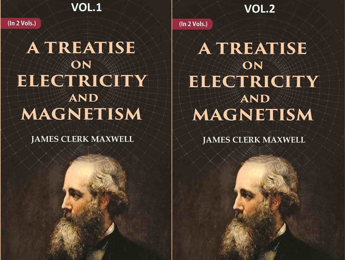 A Treatise on Electricity and Magnetism 2 Vols. Set - Gyan Books | Grocsy
