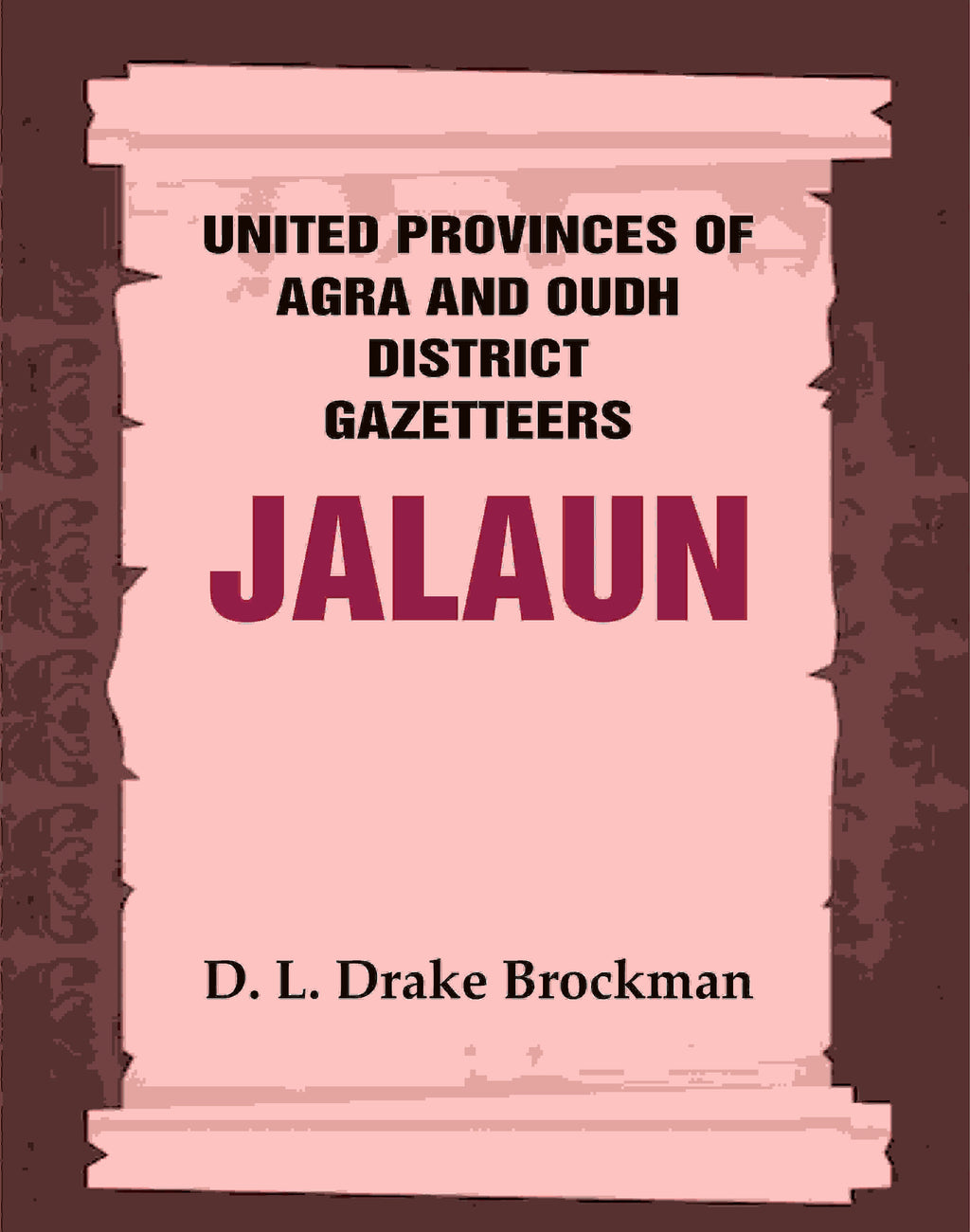 United Provinces of Agra and Oudh District Gazetteers: Jalaun Vol. XXIX - Gyan Books | Grocsy