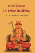 The Life and Teachings of Sri Ramanujacharya - Gyan Books | Grocsy