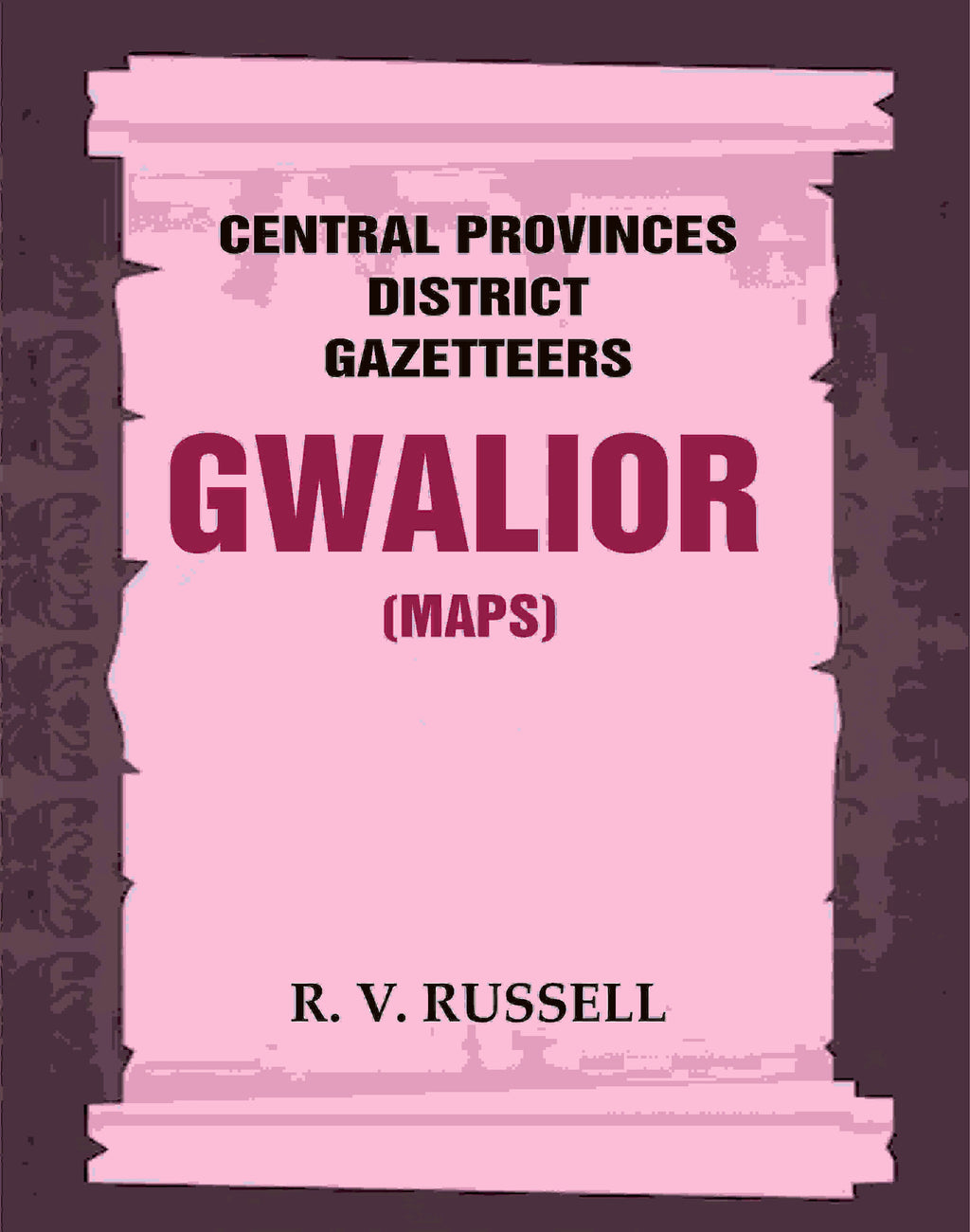 Central Provinces District Gazetteers: Gwalior (Maps) 24th, Vol. I, Pt. II - Gyan Books | Grocsy
