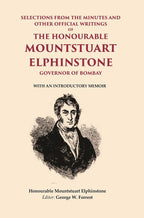 Selections From The Minutes And Other Official Writings Of The Honourable Mountstuart Elphinstone Governor - Gyan Books | Grocsy