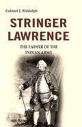Stringer Lawrence: The Father of the Indian Army - Gyan Books | Grocsy