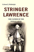 Stringer Lawrence: The Father of the Indian Army - Gyan Books | Grocsy