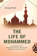 The Life of Mohammed: Founder of the Religion of Islam, and of the Empire of the Saracens - Gyan Books | Grocsy