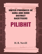 United Provinces of Agra and Oudh District Gazetteers: Pilibhit Vol. XLII - Gyan Books | Grocsy