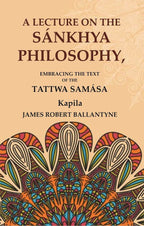 A Lecture on the Sánkhya Philosophy: Embracing the Text of the Tattwa Samása - Gyan Books | Grocsy