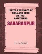 United Provinces of Agra and Oudh District Gazetteers: Saharanpur Vol. XLV - Gyan Books | Grocsy