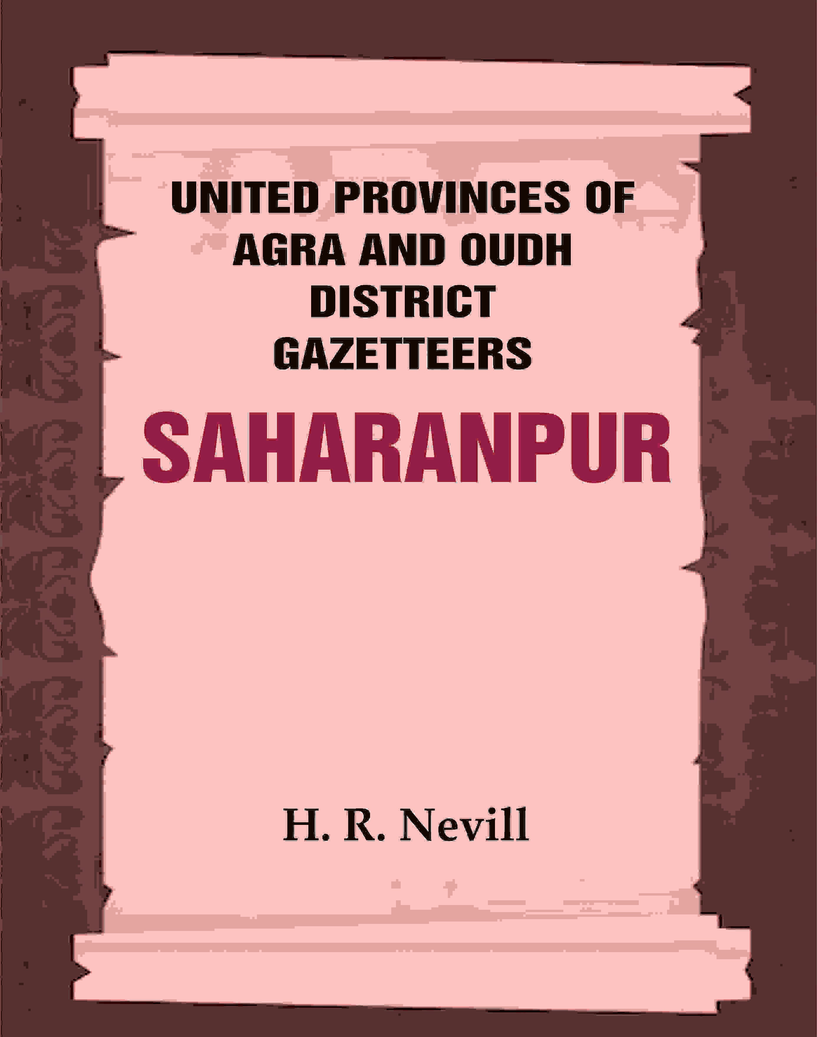 United Provinces of Agra and Oudh District Gazetteers: Saharanpur Vol. XLV - Gyan Books | Grocsy