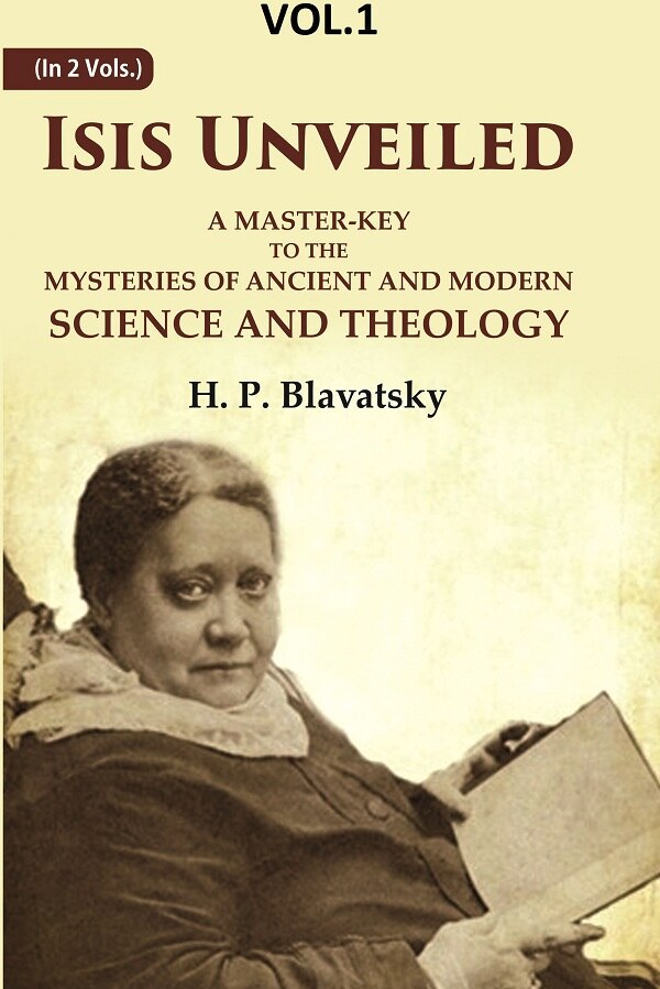 Isis Unveiled: A Master-Key to the Mysteries of Ancient and Modern Science and Theology 1st - Gyan Books | Grocsy