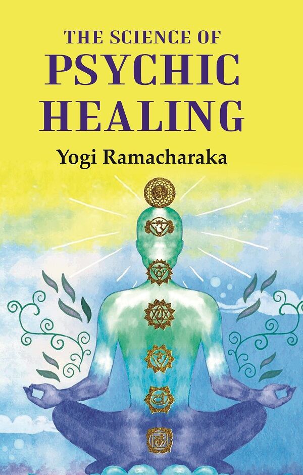 The Science of Psychic Healing - Gyan Books | Grocsy