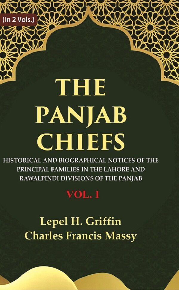 The Panjab Chiefs: Historical and Biographical Notices of the Principal Families in the Lahore and Rawalpindi Divisions of the Panjab 1st - Gyan Books | Grocsy