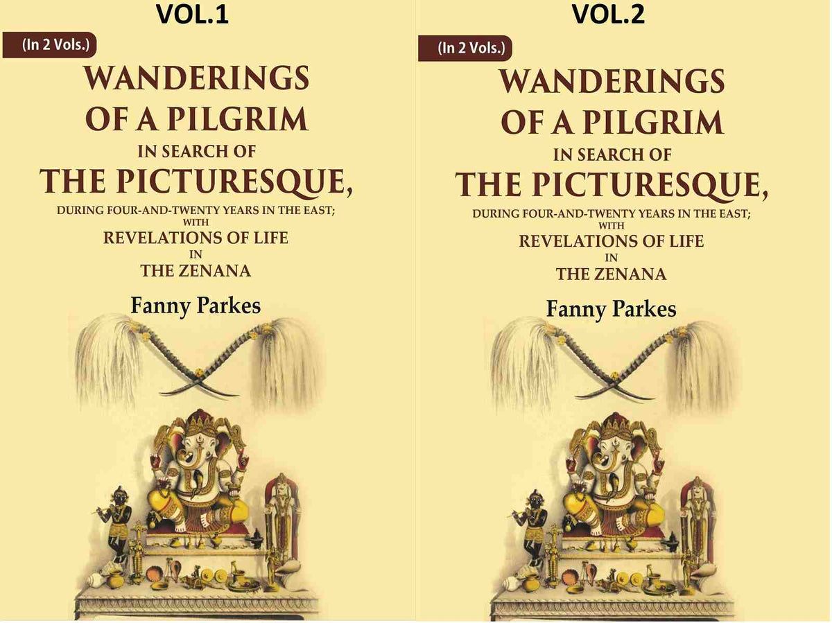Wanderings Of A Pilgrim, In Search Of The Picturesque: During Four-And-Twenty Years In The 2 Vols. Set - Gyan Books | Grocsy