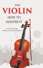 The Violin: How to Master it - Gyan Books | Grocsy
