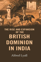 The Rise and Expansion of the British Dominion in India - Gyan Books | Grocsy