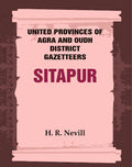 United Provinces of Agra and Oudh District Gazetteers: Sitapur Vol. XLVII - Gyan Books | Grocsy