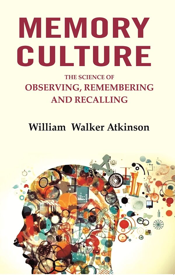Memory Culture: The Science of Observing, Remembering and Recalling - Gyan Books | Grocsy