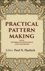 Practical Pattern Making: With Numerous Engravings and Diagrams - Gyan Books | Grocsy