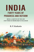 India Forty Years of Progress and Reform: Being a Sketch of the Life and Times of Behramji M. Malabari - Gyan Books | Grocsy