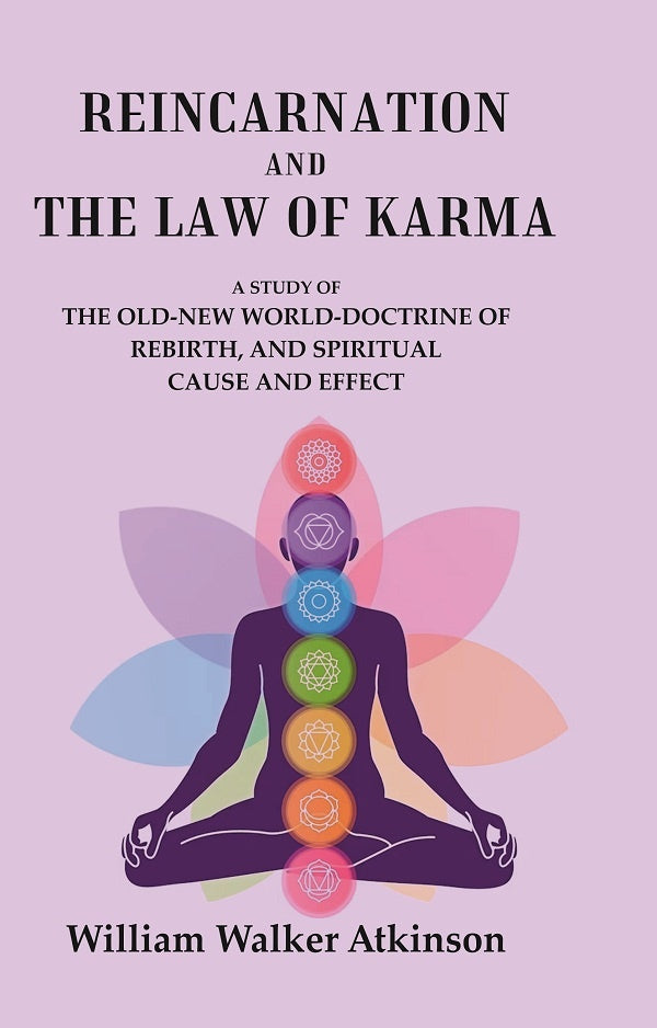 Reincarnation and the Law of Karma: A Study of the Old-New World-Doctrine of Rebirth, and Spiritual Cause and Effect - Gyan Books | Grocsy