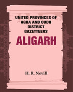 United Provinces of Agra and Oudh District Gazetteers: Aligarh Vol. II - Gyan Books | Grocsy