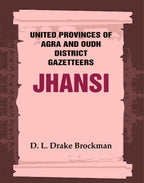 United Provinces of Agra and Oudh District Gazetteers: Jhansi Vol. XXXI - Gyan Books | Grocsy