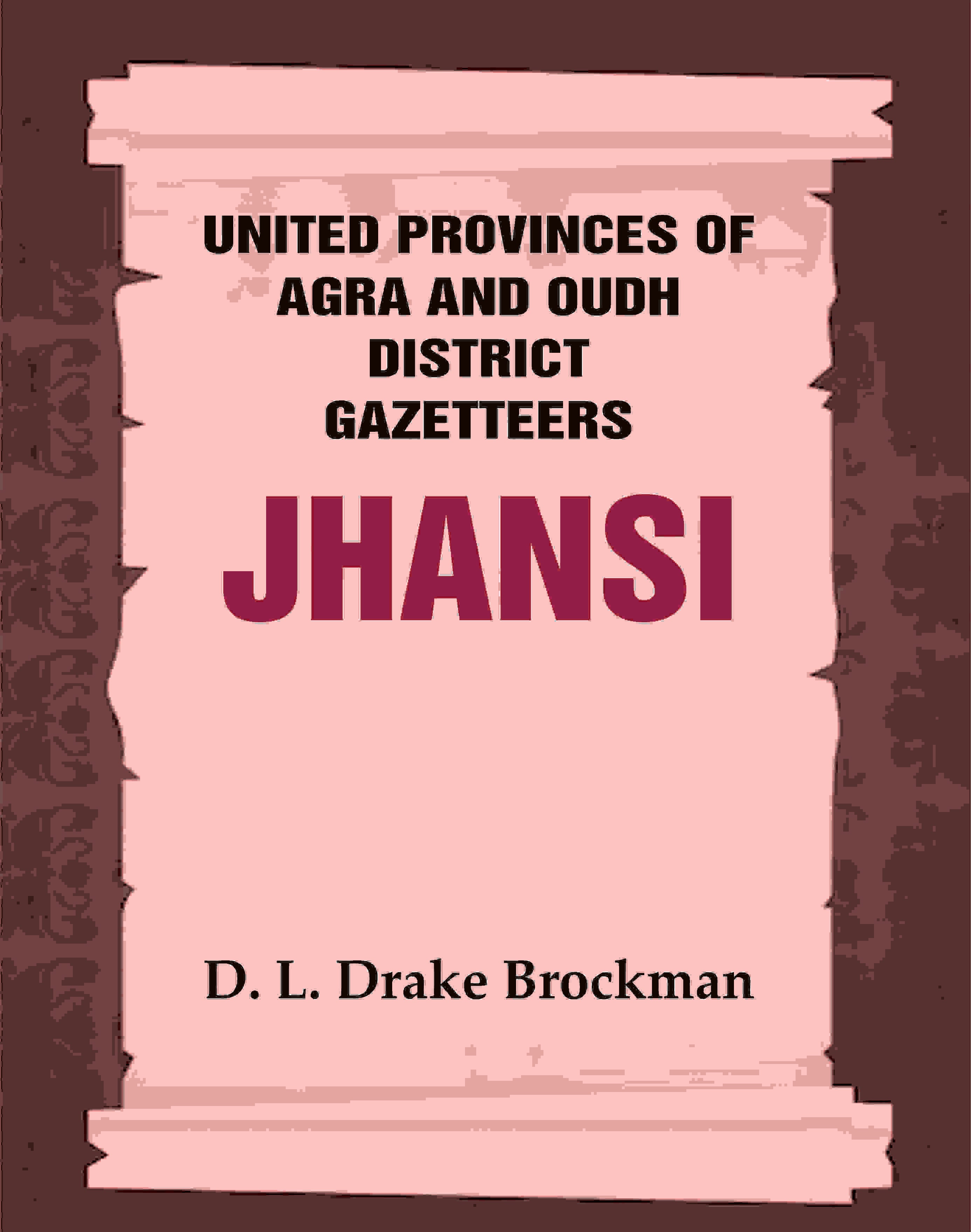 United Provinces of Agra and Oudh District Gazetteers: Jhansi Vol. XXXI - Gyan Books | Grocsy