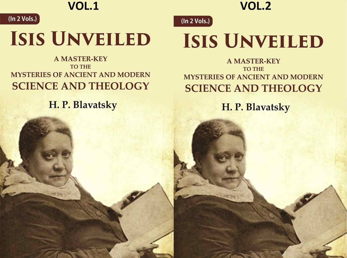 Isis Unveiled: A Master-Key to the Mysteries of Ancient and Modern Science and Theology 2 Vols. Set - Gyan Books | Grocsy