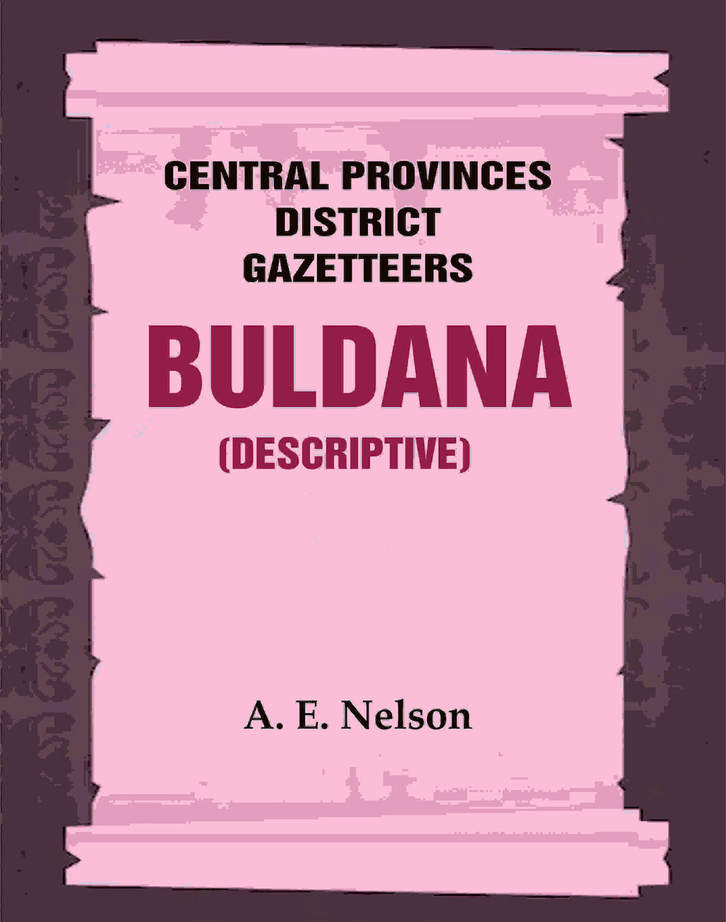 Central Provinces District Gazetteers: Buldana (Descriptive) 7th, Vol. A - Gyan Books | Grocsy