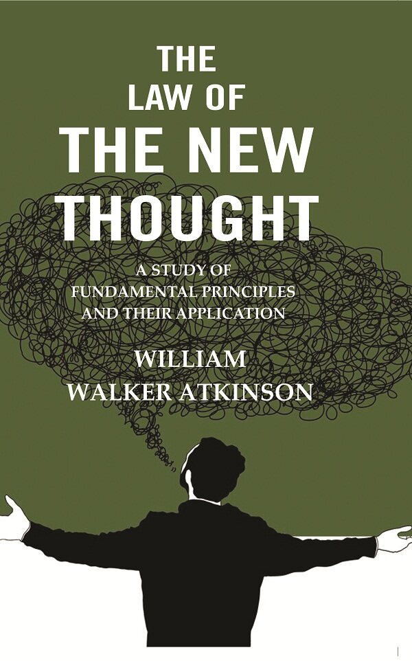 The Law of the New Thought: A Study of Fundamental Principles and their Application - Gyan Books | Grocsy