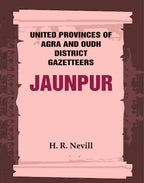 United Provinces of Agra and Oudh District Gazetteers: Jaunpur Vol. XXX - Gyan Books | Grocsy