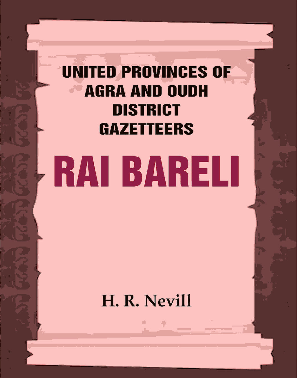 United Provinces of Agra and Oudh District Gazetteers: Rai Bareli Vol. XLIII - Gyan Books | Grocsy