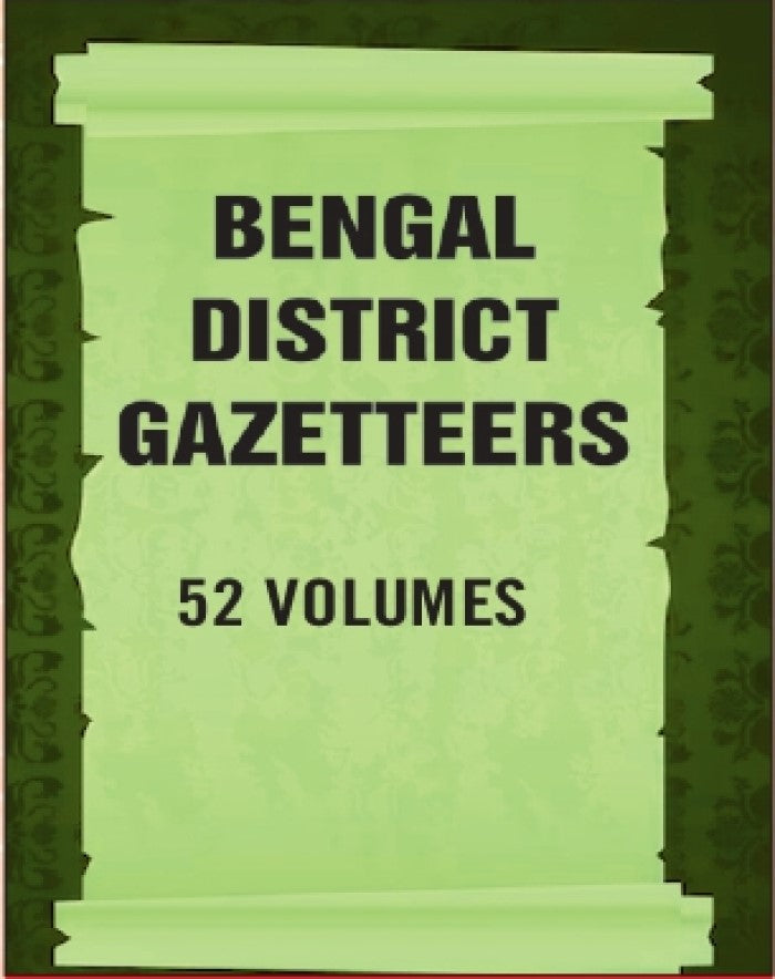 Bengal District Gazetteers 52 Vols. Set - Gyan Books | Grocsy